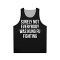 Unisex funny tank top with "Surely Not Everybody Was Kung Fu Fighting" print