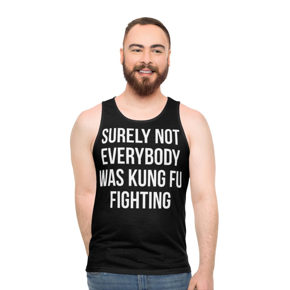 Unisex funny tank top with "Surely Not Everybody Was Kung Fu Fighting" print