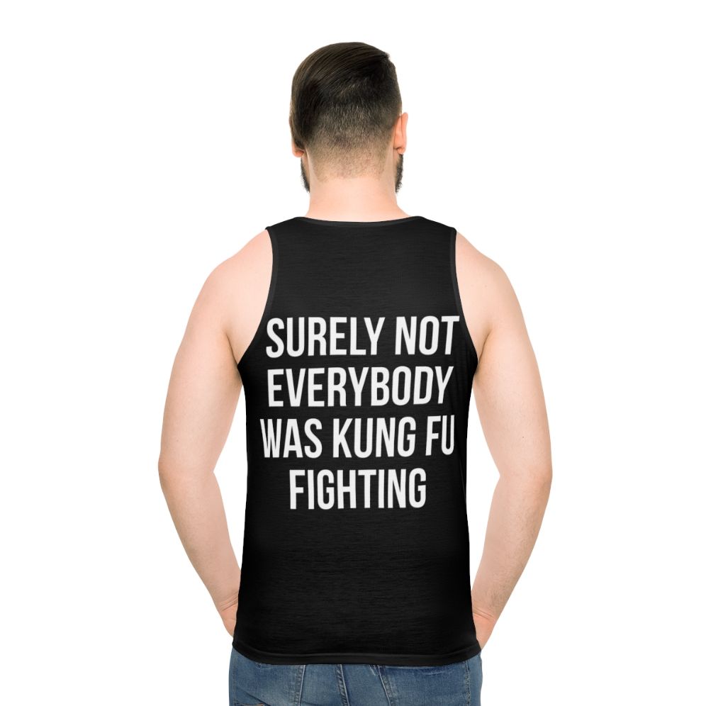 Unisex funny tank top with "Surely Not Everybody Was Kung Fu Fighting" print