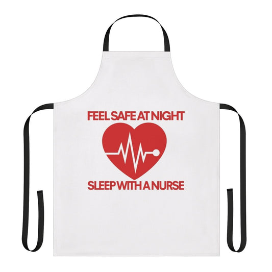 Funny nurse apron with the text "Feel Safe At Night Sleep With A Nurse"