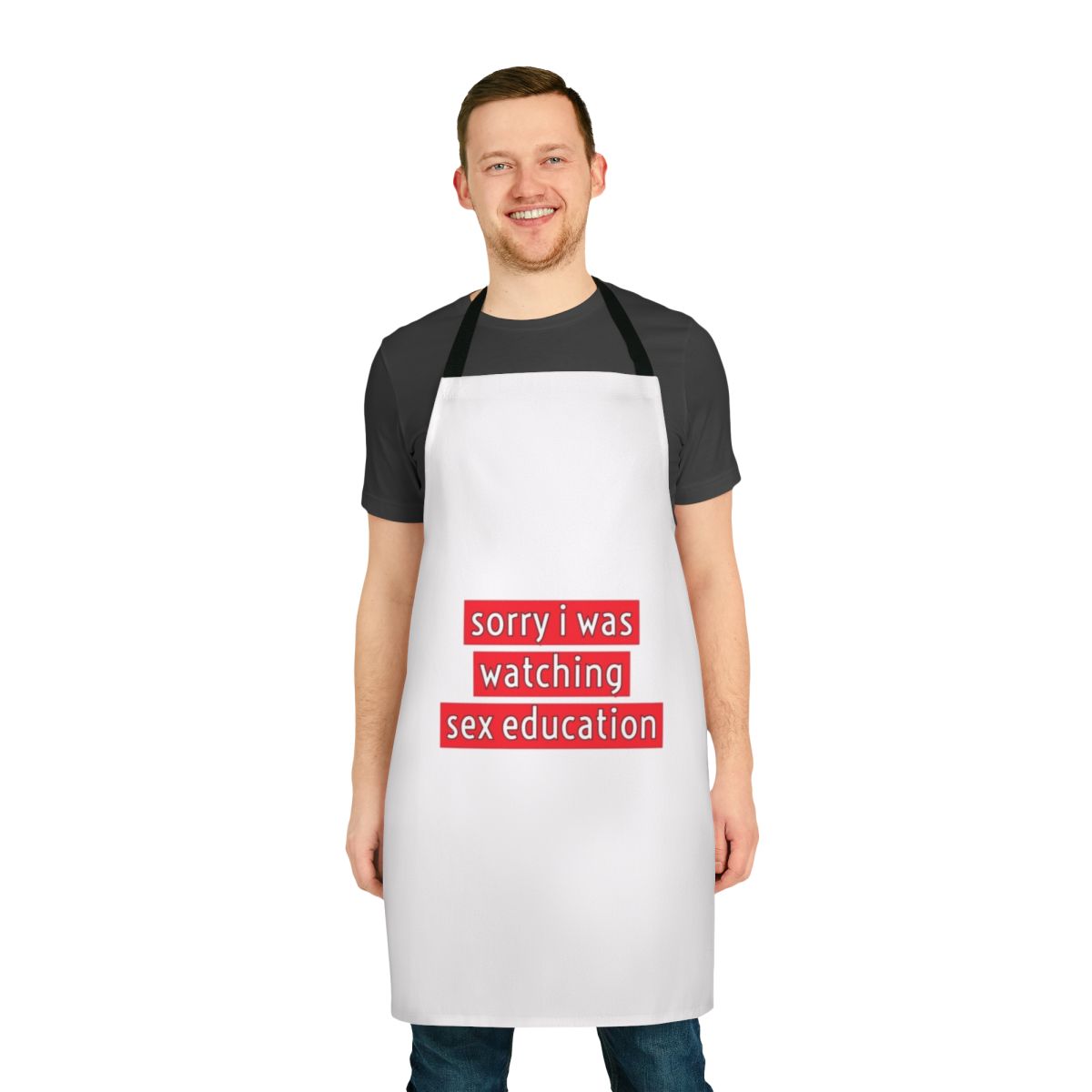 Apron with the text "Sorry I Was Watching Sex Education" featuring characters from the Netflix series Sex Education