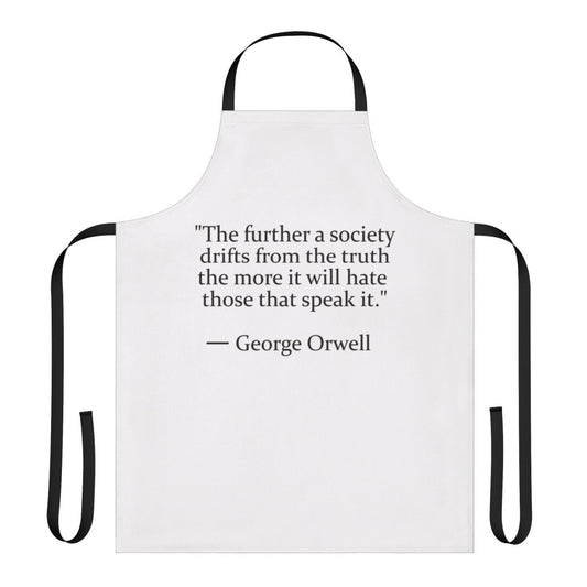 Apron featuring a truth quote inspired by the writings of George Orwell