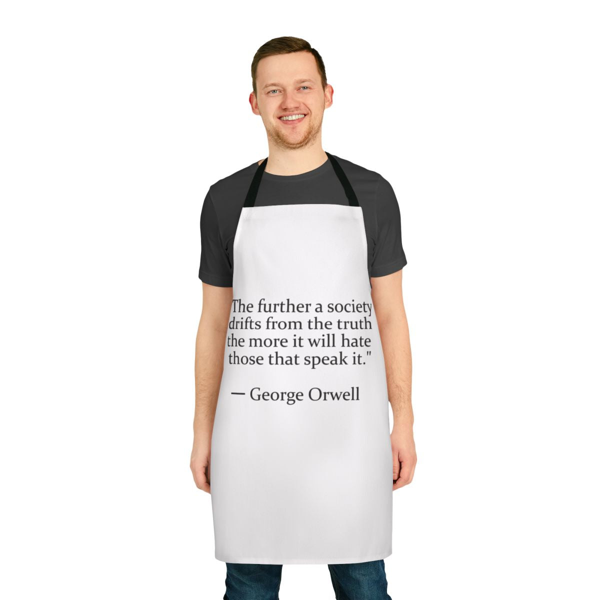 Apron featuring a truth quote inspired by the writings of George Orwell