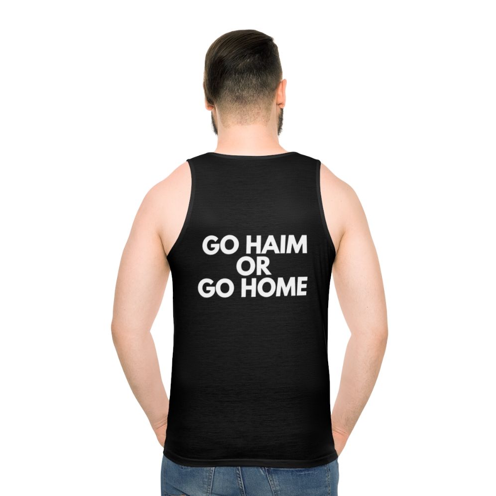 Go Haim or Go Home Unisex Music Fan Tank Top