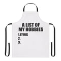 "A List of My Hobbies" Lying Funny Apron with Sarcastic Humor