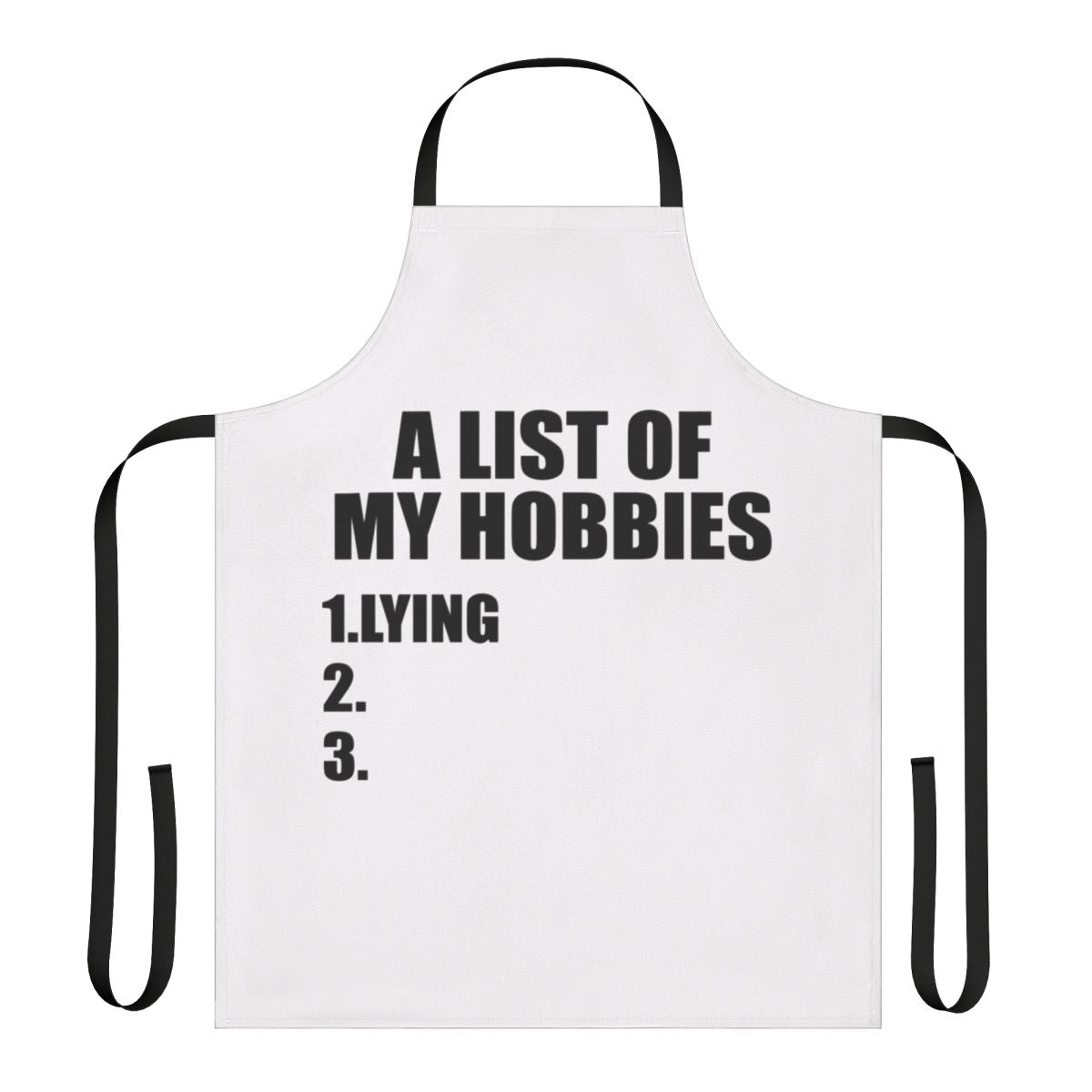 "A List of My Hobbies" Lying Funny Apron with Sarcastic Humor