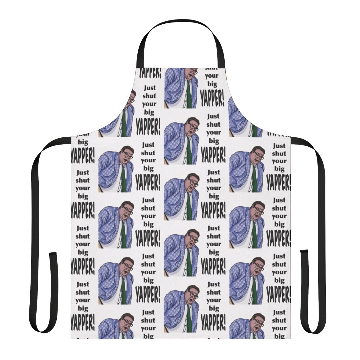 Matt Foley inspired apron with the quote "Just Shut Your Big Yapper"