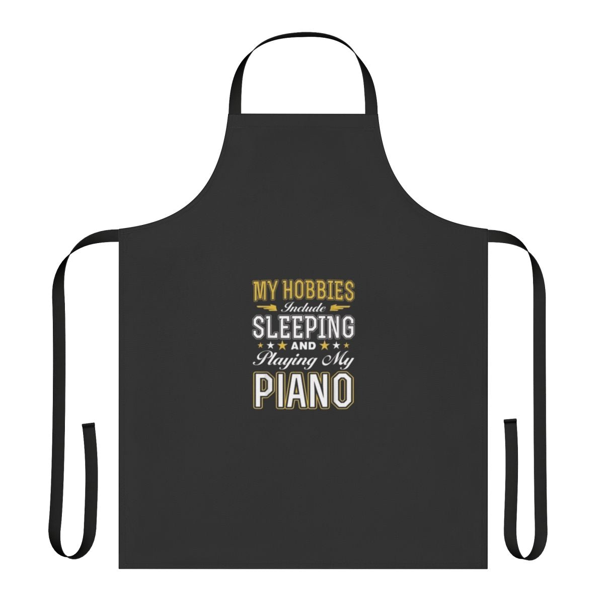 Person wearing an apron with the text "Hobbies Include Sleeping and Playing Piano"