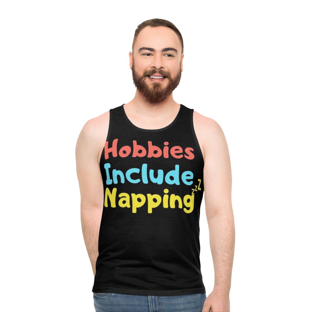 Hobbies Include Napping Funny Unisex Tank Top