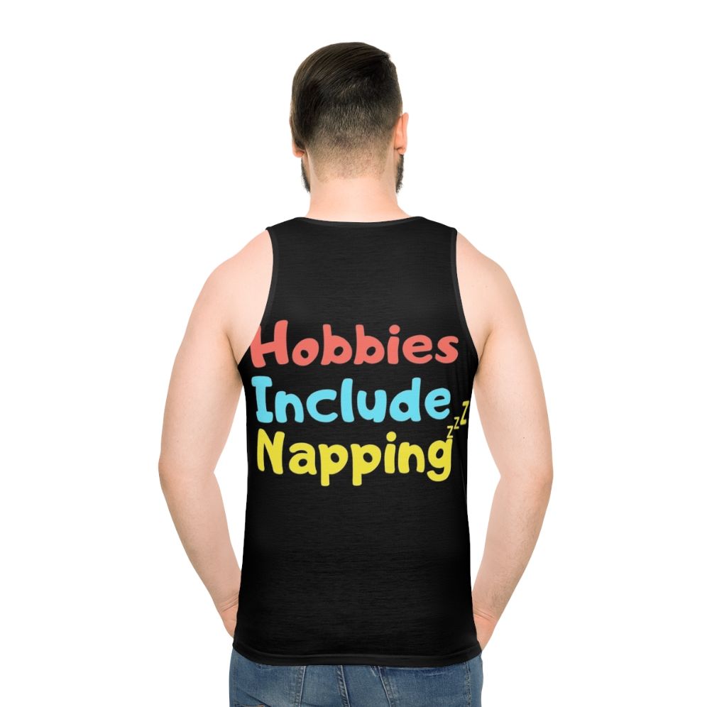Hobbies Include Napping Funny Unisex Tank Top