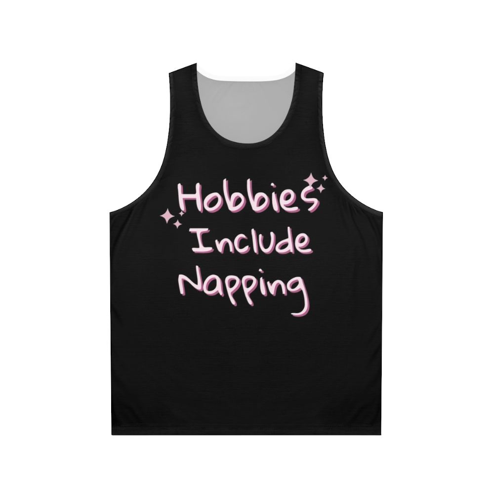 Hobbies Include Napping Unisex Tank Top
