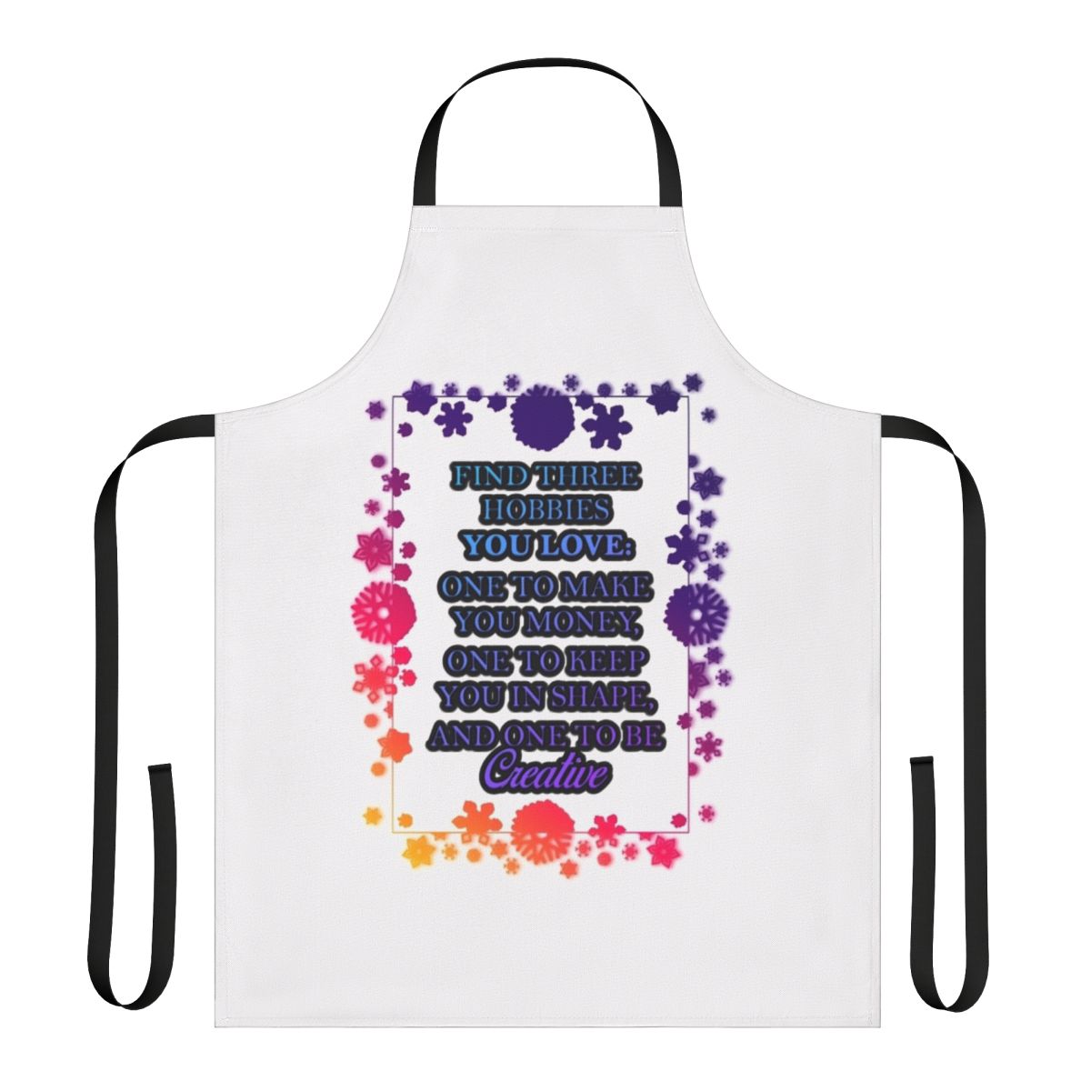 Hobbies-inspired apron with colorful design and motivational text