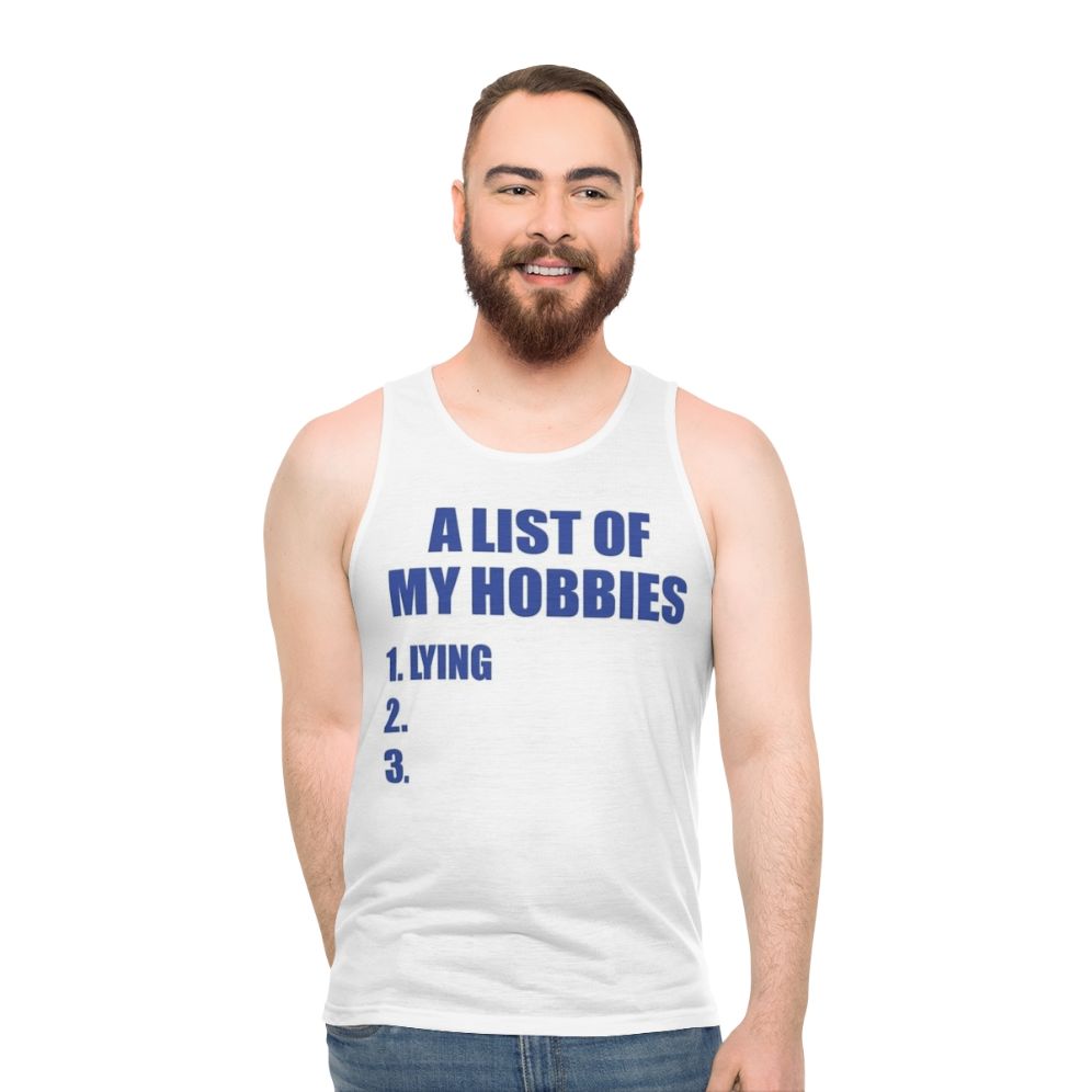 Unisex tank top with "A List of My Hobbies Lying" graphic design