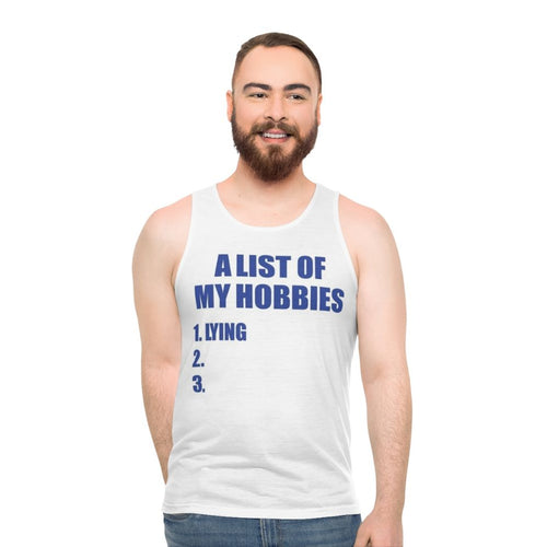 Unisex tank top with "A List of My Hobbies Lying" graphic design