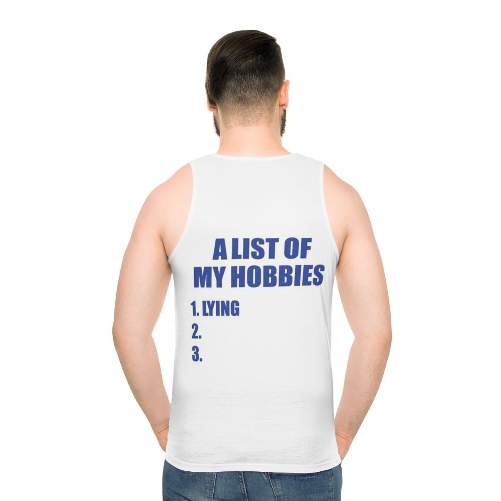 Unisex tank top with "A List of My Hobbies Lying" graphic design