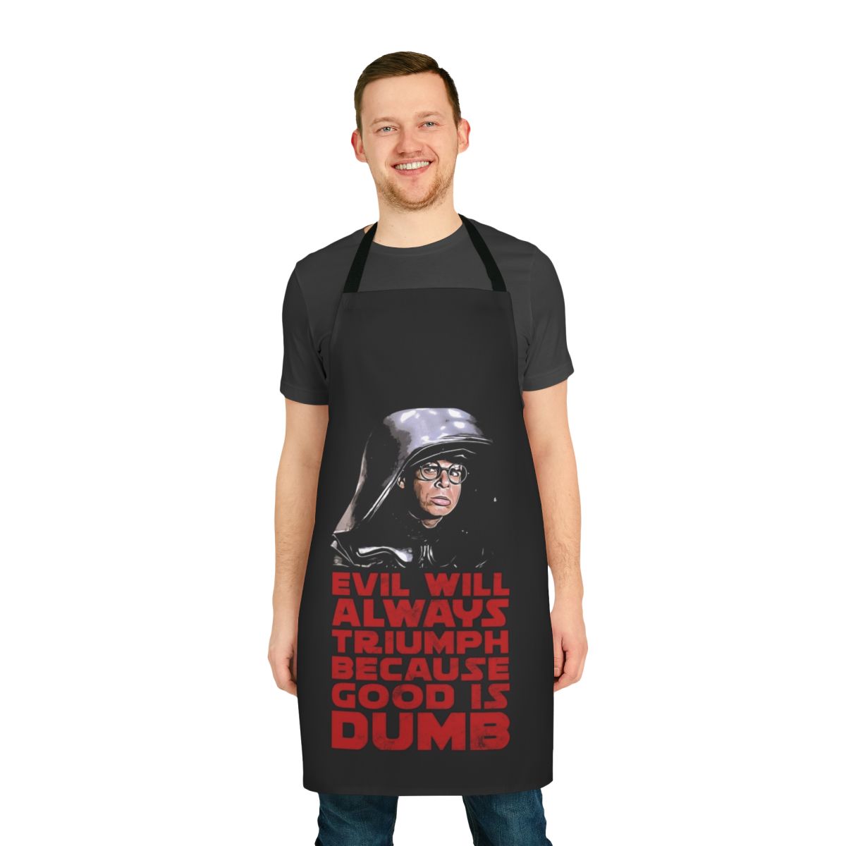 Spaceballs inspired "Good Is Dumb" apron with a comedic design