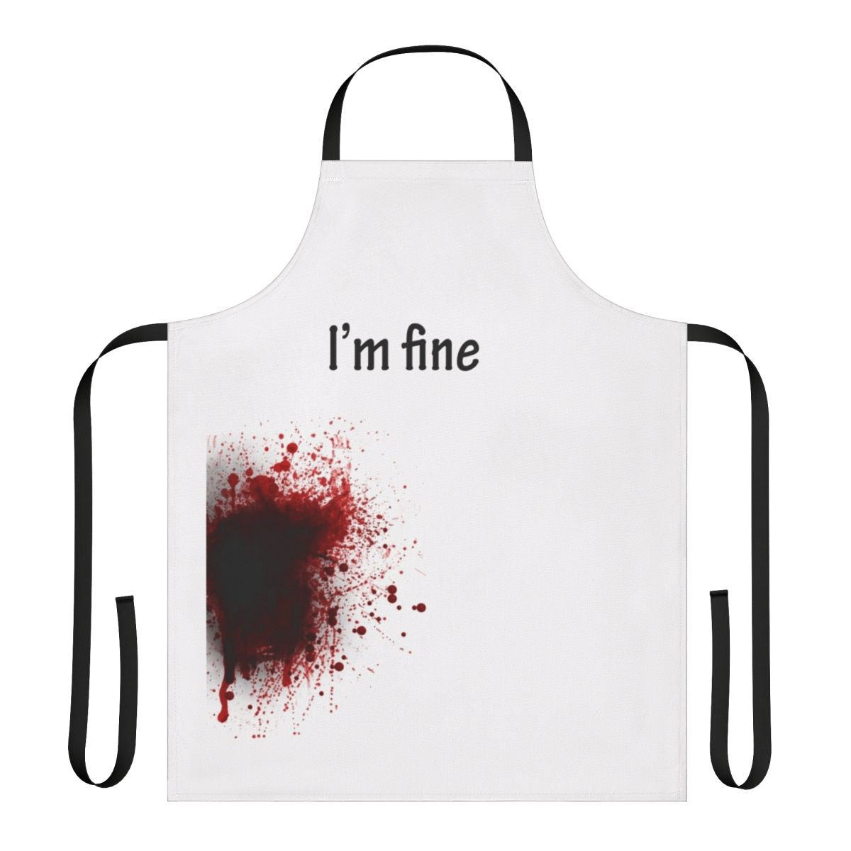 Playful "I Am Fine" apron with blood-spatter graphics