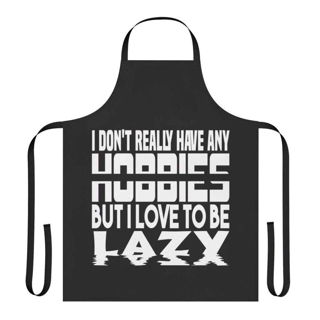 Witty "I Have No Hobbies" apron for the casual, lazy cook
