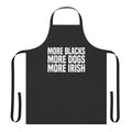 Humorous apron with the text "More Blacks More Dogs More Irish" printed on it
