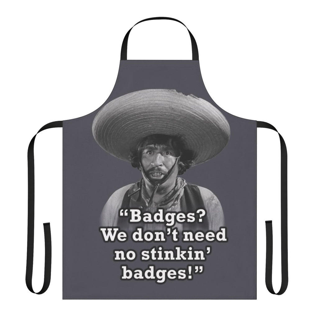 Funny Mexican-themed apron with "Badges We Don't Need No Stinkin' Badges" text
