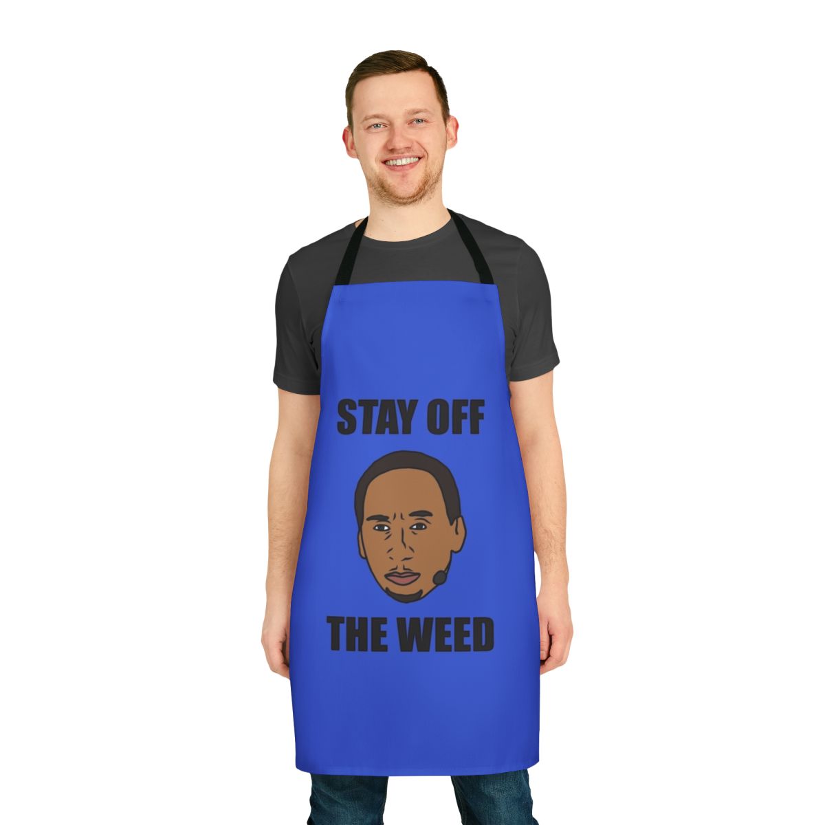 Apron with text "Stephen A Smith Stay Off the Weed"
