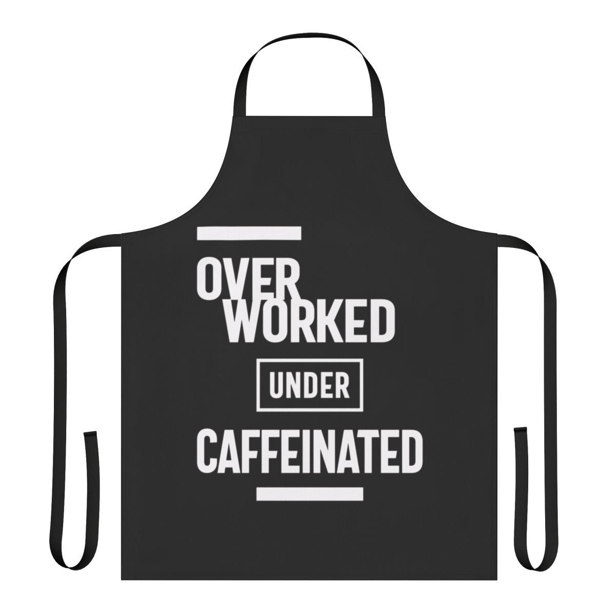 Image of a humorous apron with the text "Overworked Under Caffeinated"