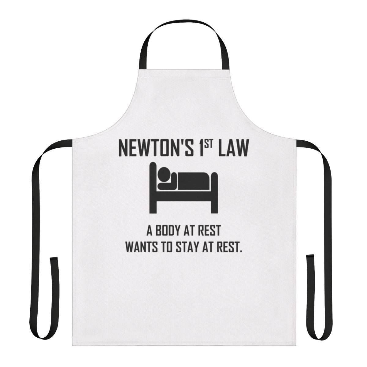 "An apron with a funny physics joke about Newton's first law of motion"