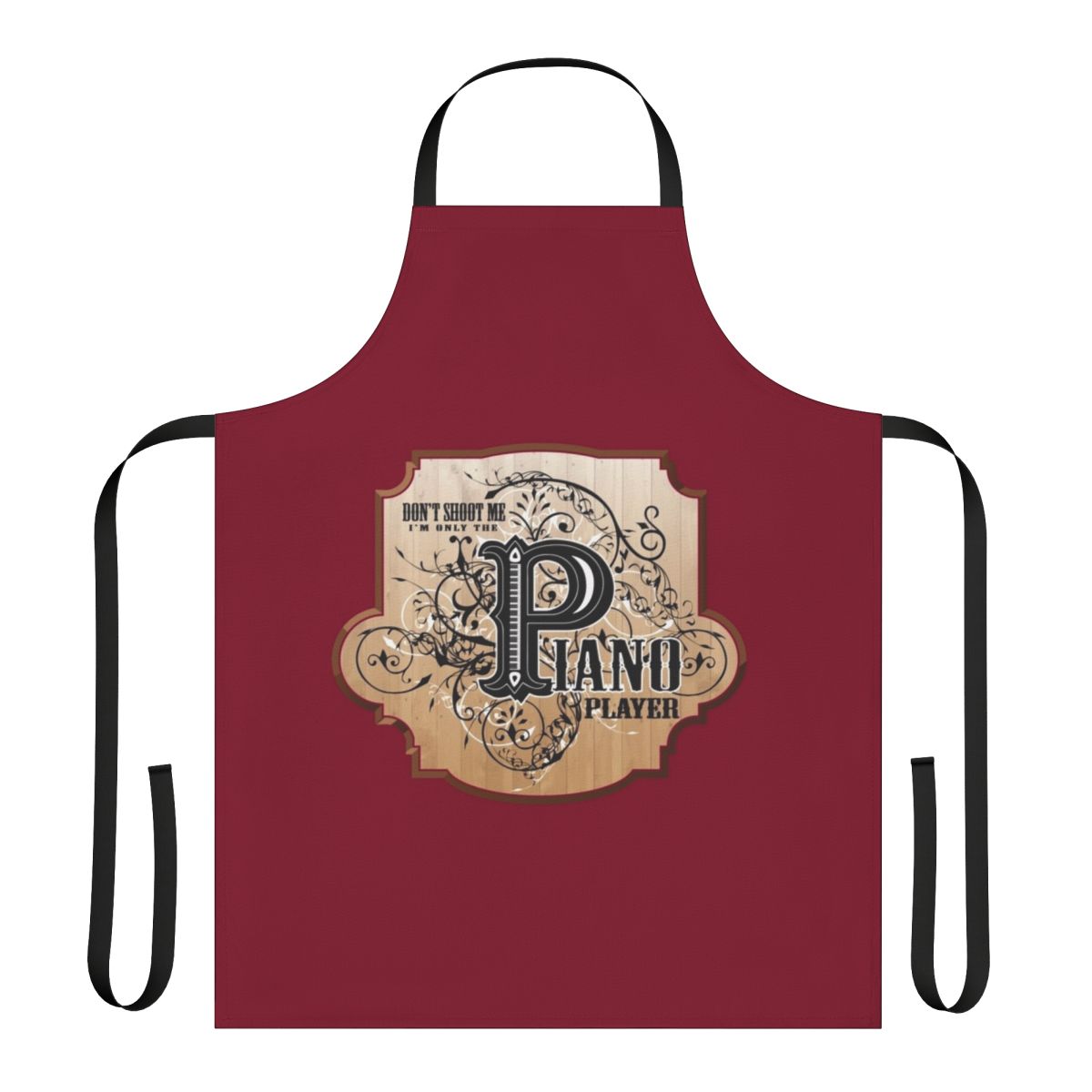 Funny apron featuring the text "Don't Shoot Me, I'm Only the Piano Player" and a playful piano design.