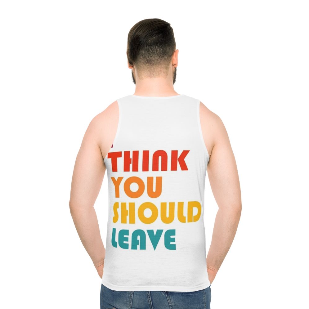 "I Think You Should Leave" Retro Unisex Tank Top