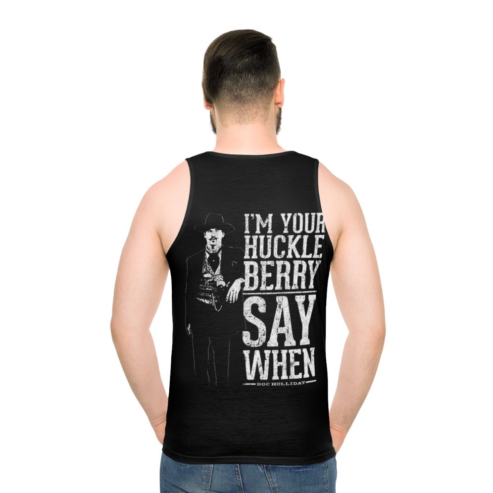 "I'm Your Huckleberry" Say When Unisex Tank Top
