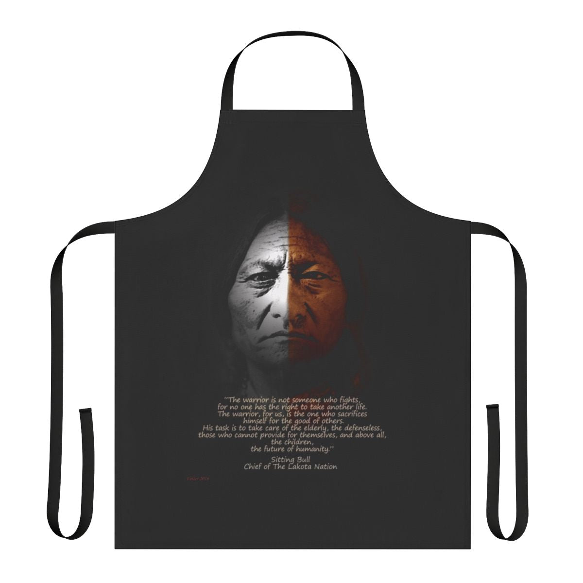 Apron featuring a Native American Warrior quote by Sitting Bull