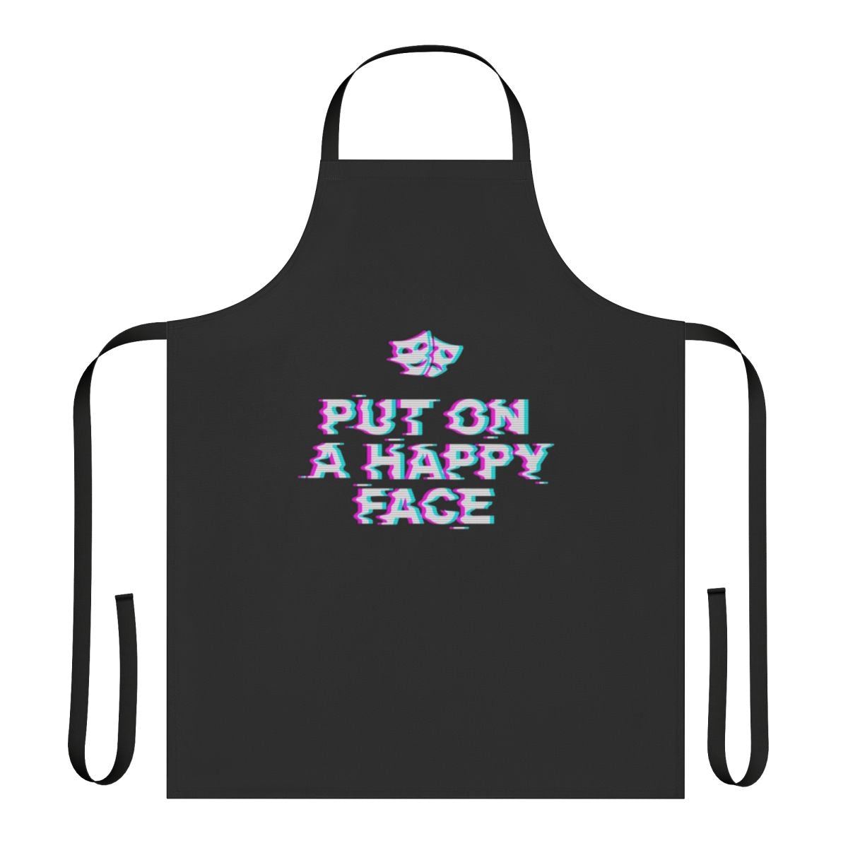 Apron with ironic "Put On A Happy Face" word art in a glitch, pop art style