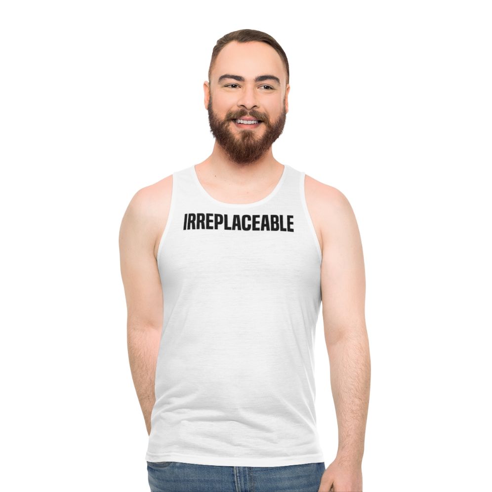 Irreplaceable Unisex Tank Top