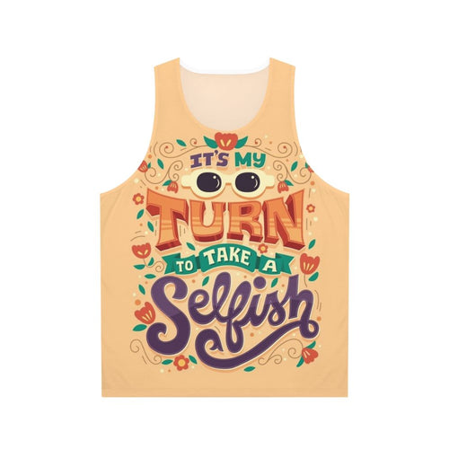 "It's My Turn to Take a Selfish" Unisex Tank Top with Schitt's Creek Inspired Typography