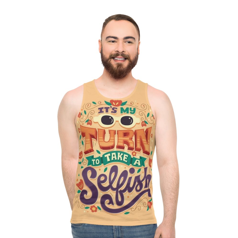 "It's My Turn to Take a Selfish" Unisex Tank Top with Schitt's Creek Inspired Typography