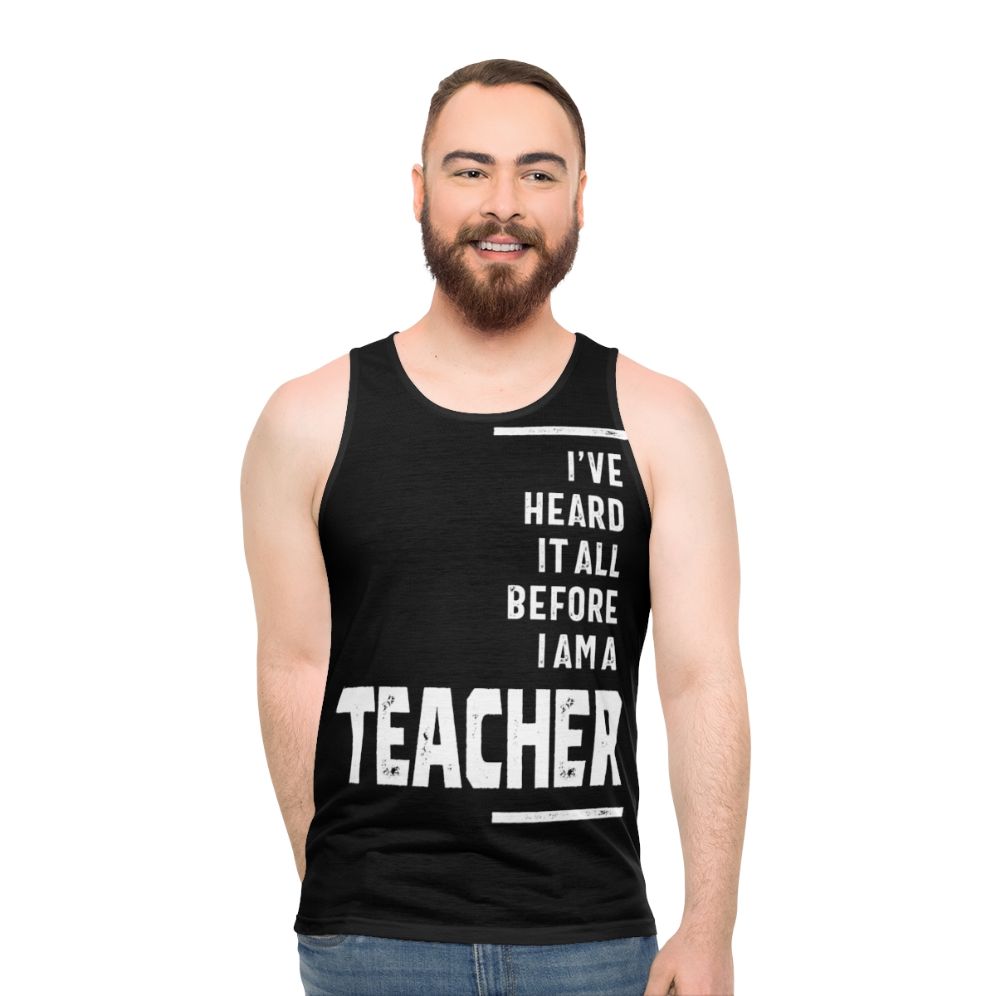 Unisex teacher tank top with "I've Heard It All!" text