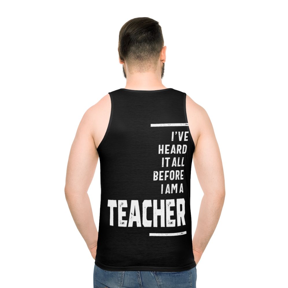 Unisex teacher tank top with "I've Heard It All!" text