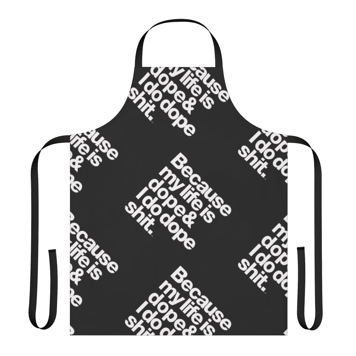 Black and white apron with Kanye West "My Life is Dope" quote