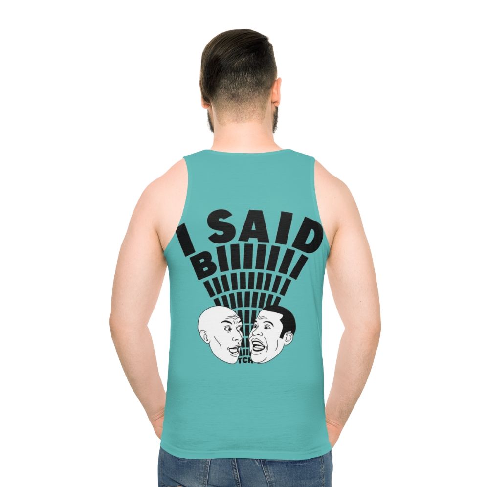 Key and Peele "I Said Bitch" Unisex Tank Top