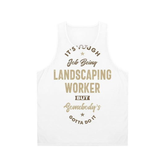 Landscaping worker wearing unisex tank top