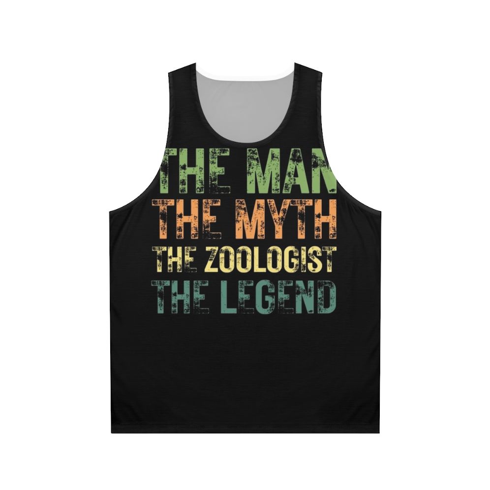 Unisex tank top with the text "The Man The Myth The Zoologist The Legend"
