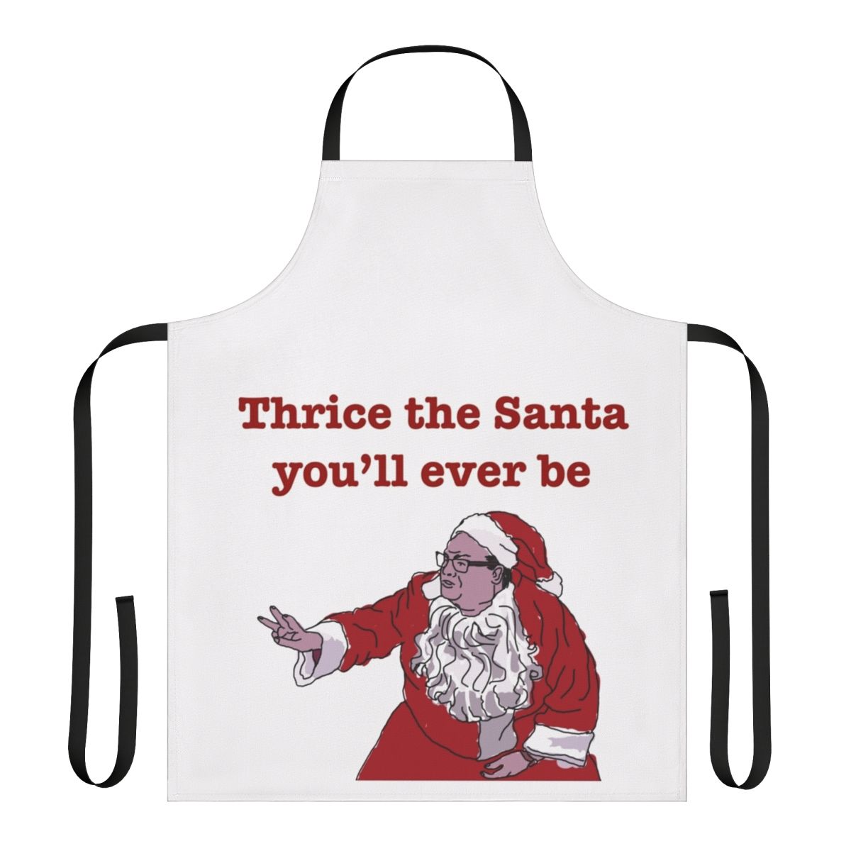 Matt Foley Christmas apron with Santa graphic and "Thrice the man" text