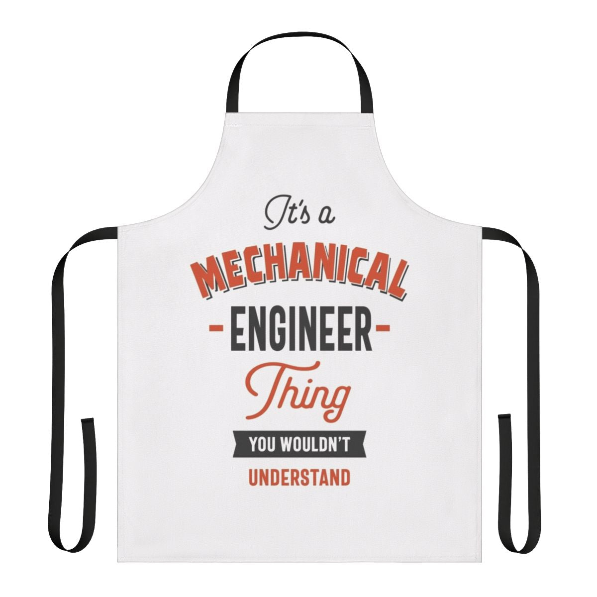 Mechanical engineer apron with text "It's a Mechanical Engineer Thing"
