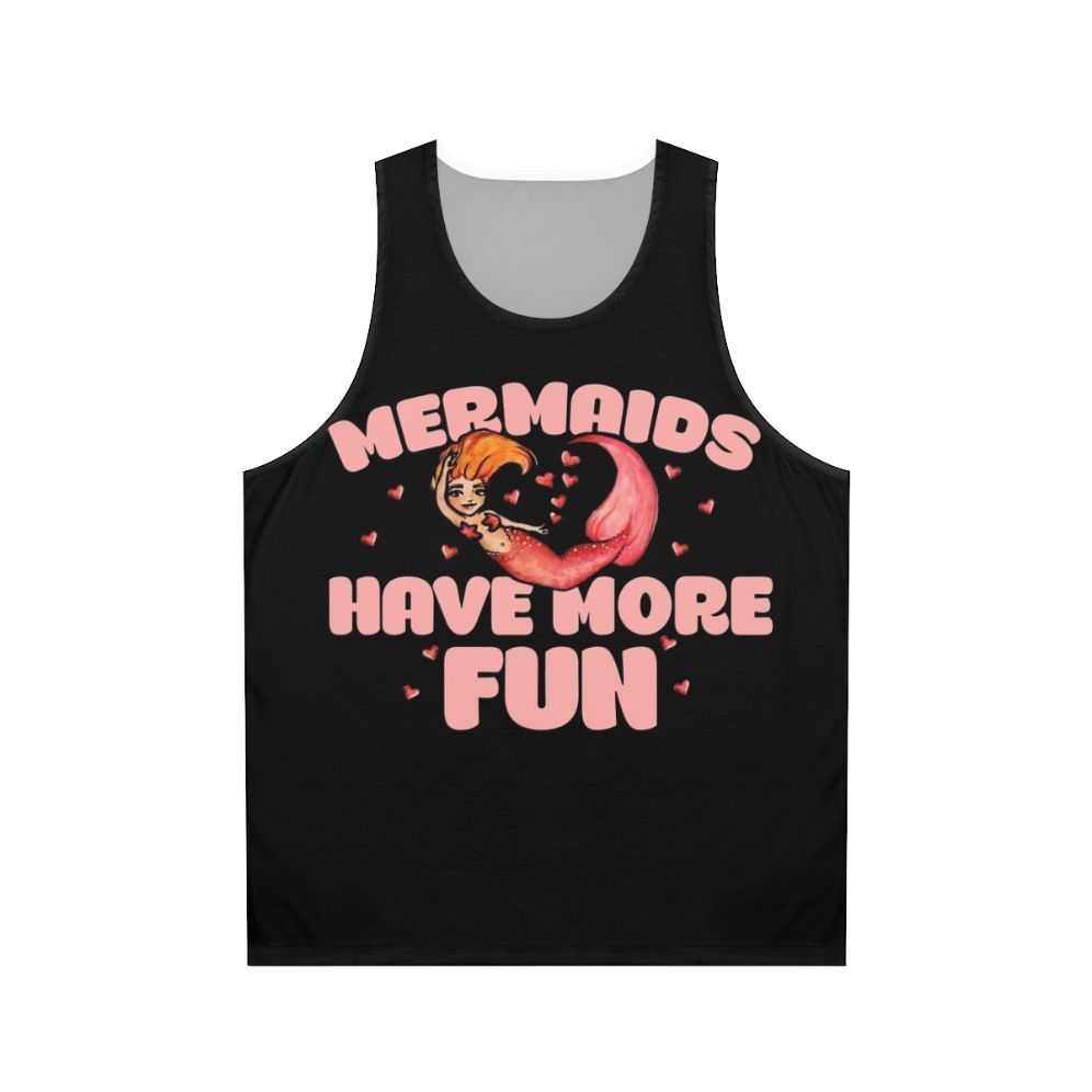 Mermaids Have More Fun Unisex Tank Top