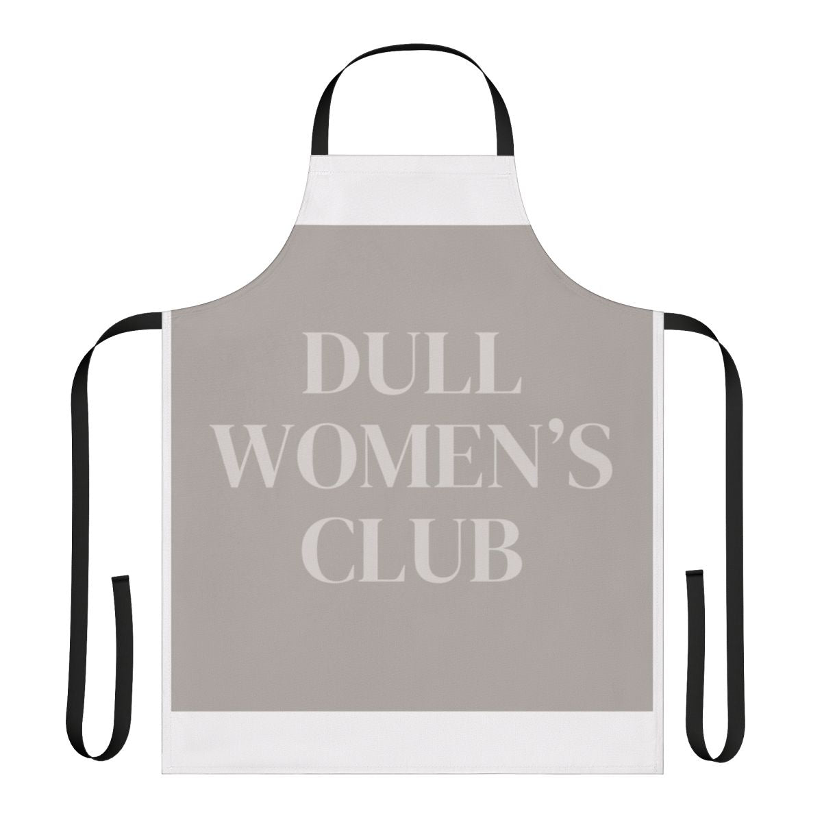 Minimalist apron with "Dull Women" slogan in stylish, muted colors