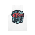 Motivational unisex tank top with "Only Dead Fish Go With The Flow" text