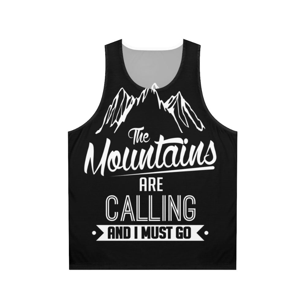 Unisex tank top with "The Mountains Are Calling And I Must Go" design