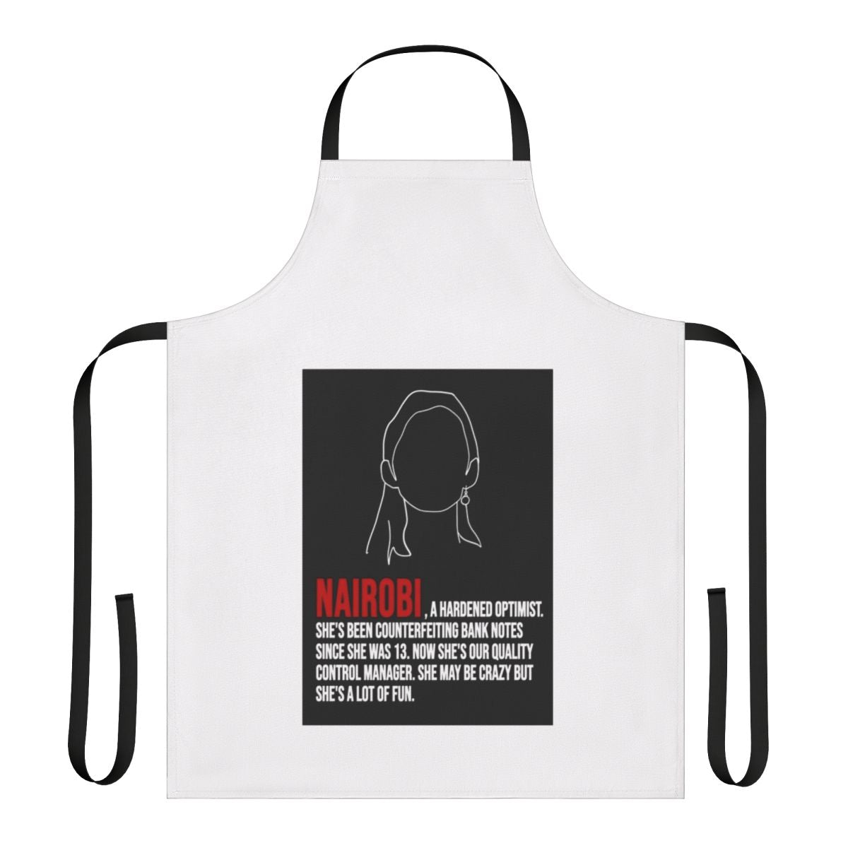 Apron featuring lineart design and quotes inspired by the popular TV series Money Heist and the character Nairobi.