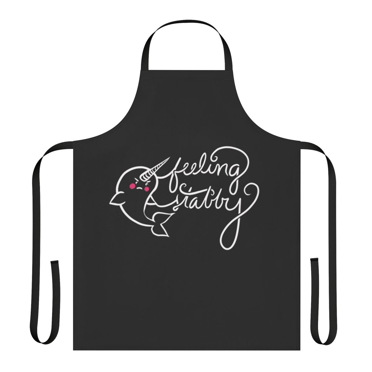 Image of a white apron with a cute, smiling narwhal design and the text "Feeling Stabby"