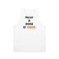 Unisex tank top with "Need A Dose O' Coco" design